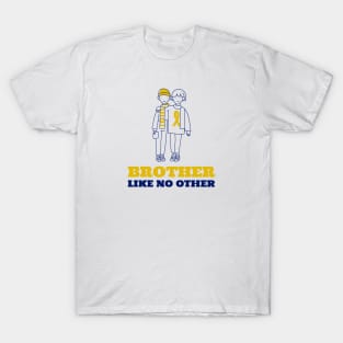 Brother Like No Other T-Shirt